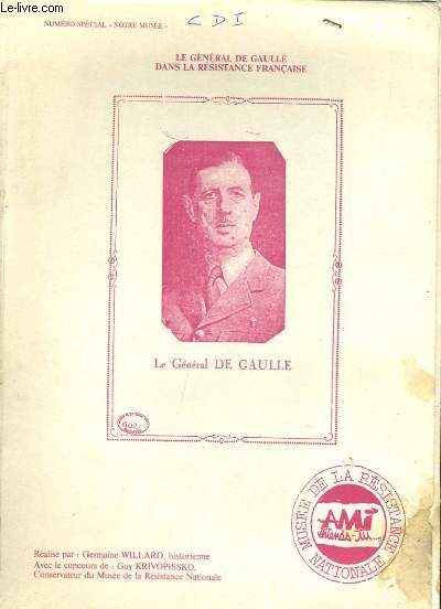LE GENERAL DE GAULLE DANS LA RESISTANCE FRANCAISE.