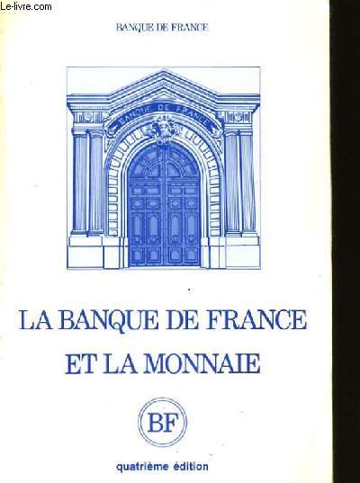 LA BANQUE DE FRANCE ET LA MONNAIE.