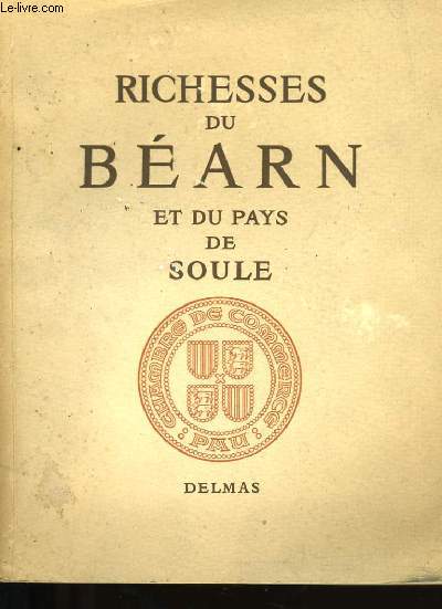 RICHESSES DU BEARN ET DU PAYS DE SOULE.