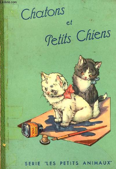 CHATONS ET PETITS CHIENS.