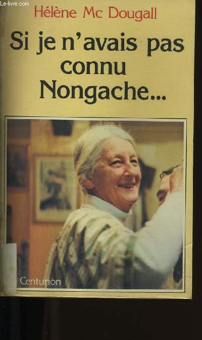 SI JE N'AVIS PAS CONNU NONGACHE... .