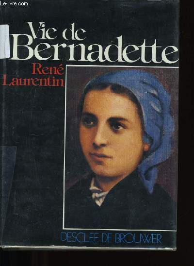 LA VIE DE BERNADETTE.