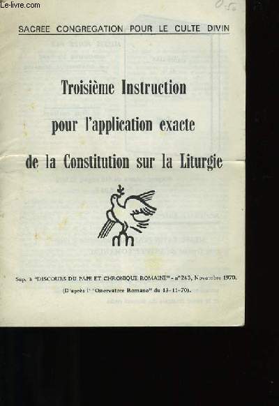 TROISIEME INSTRUCTION POUR L'APPLICATION EXACTE DE LA CONSTITUTION SUR LA LITURGIE.