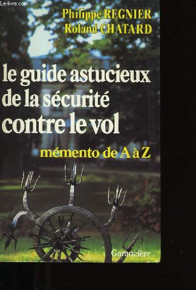 LE GUIDE ASTUCIEUX DE LA SECURITE CONTRE LE VOL.