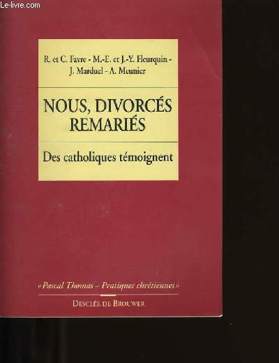 NOUS, DIVORCES REMARIES. DES CATHOLIQUES TEMOIGNENT. N 14.