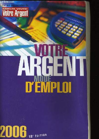 VOTRE ARGENT MODE D'EMPLOI.