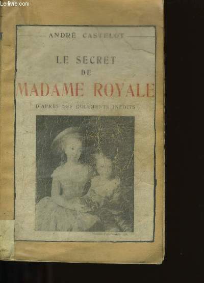 LE SECRET DE MADAME ROYALE.