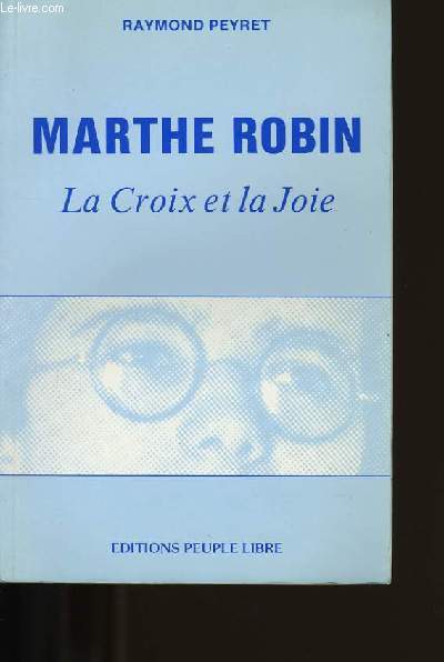 MARTHE ROBIN. LACROIX ET LA JOIE.