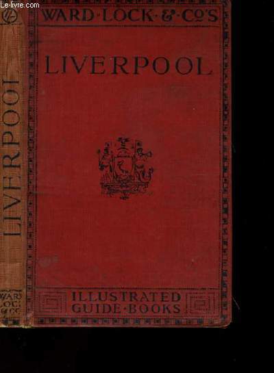 A PICTORIAL AND DESCRIPTIVE GUIDE TO LIVERPOOL.