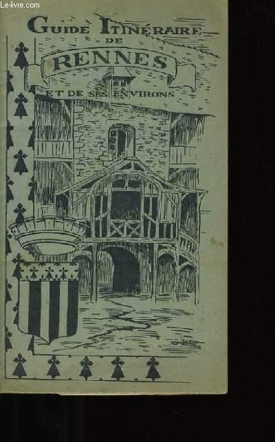 GUIDE ITINERAIRE DE RENNES ET SES ENVIRONS.