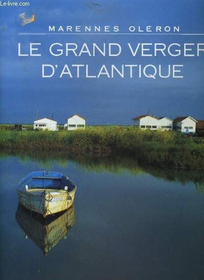 MARENNES OLERON. LE GRAND VERGER D'ATLANTIQUE.