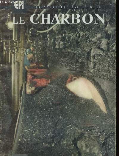 ENCYCLOPEDIE PAR L'IMAGE : LE CHARBON.