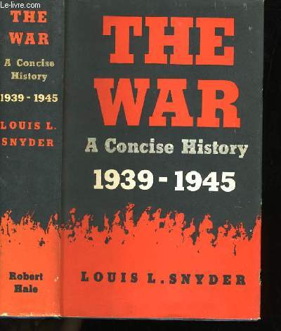 THE WAR. A CONCISE HISTORY. 1939-1945.