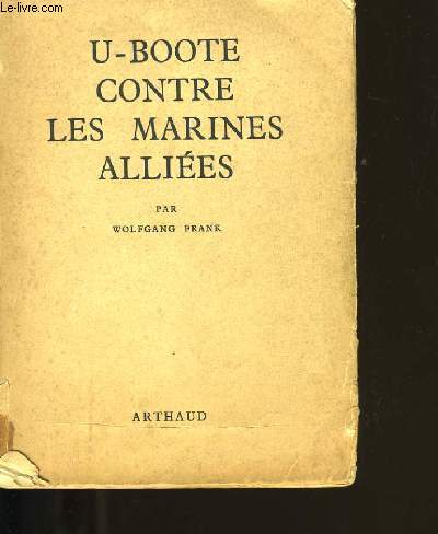 U-BOOTE CONTRE LES MARINES ALLIEES.