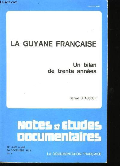 LA GUYANE FRANCAISE. UN BILAN DE TRENTE ANNEES.