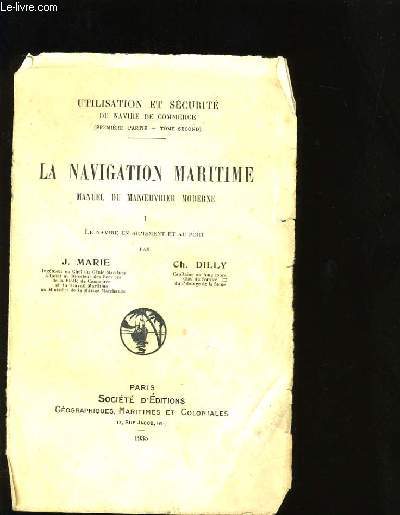 LA NAVIGATION MARITIME. MANUEL DE MANOEUVRE MODERNE. TOME2.
