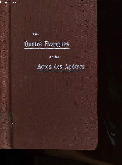 LES QUATRES EVANGILES ET LES ACTES DES APOTRES.