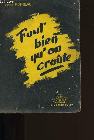 FAUT BIEN QU'ON CROUTE.