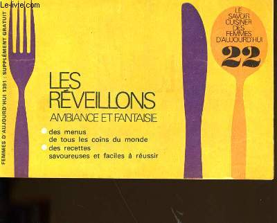 LE SAVOIR CUISINER DES FEMMES D'AUJOURD'HUI N 22. LES REVEILLONS. AMBIANCE ET FANTAISIE.