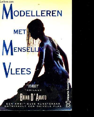 MODELLEREN MET MENSELIJK VLEES.