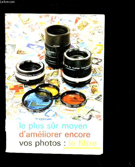 LE PLUS SUR MOYEN D'AMELIORER ENCORE VOS PHOTOS : LE FILTRE.