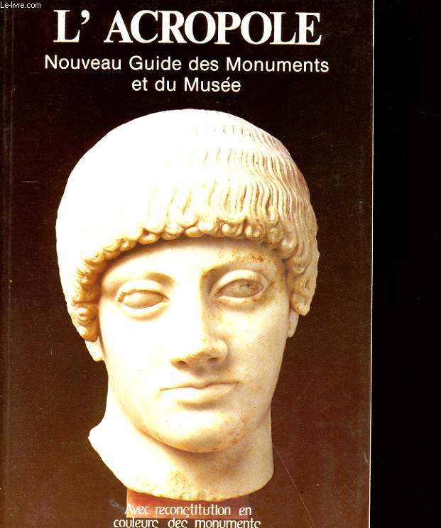 L'ACROPOLE. NOUVEAU GUIDE DES MONUMENTS ET DU MUSEE.