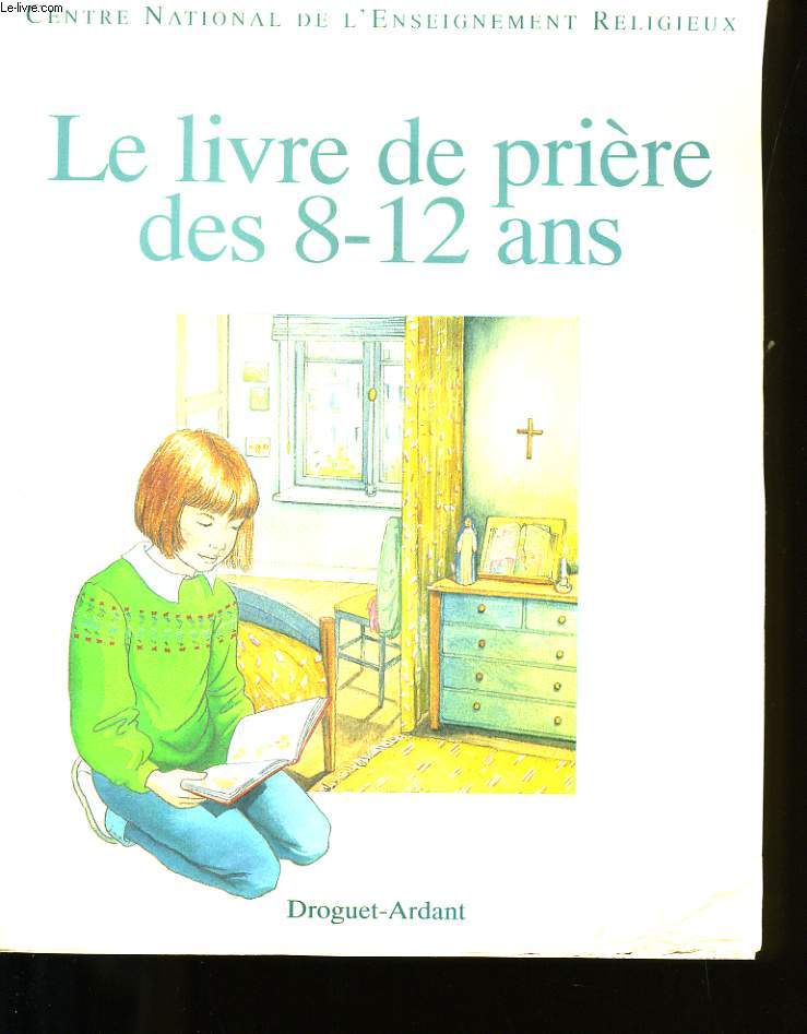 LE LIVRE DE PRIERE DES 8-12 ANS.