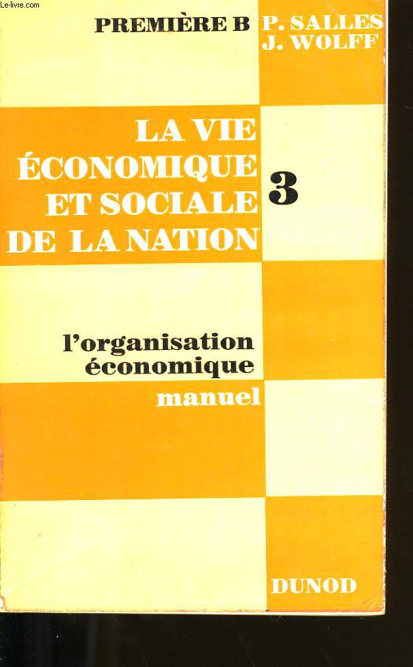 LA VIE ECONOMIQUE ET SOCIALE DE LA NATION. TOME 3 : MANUEL.