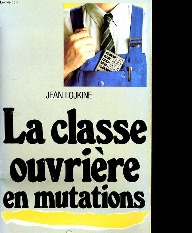 LA CLASSE OUVRIERE EN MUTATIONS.