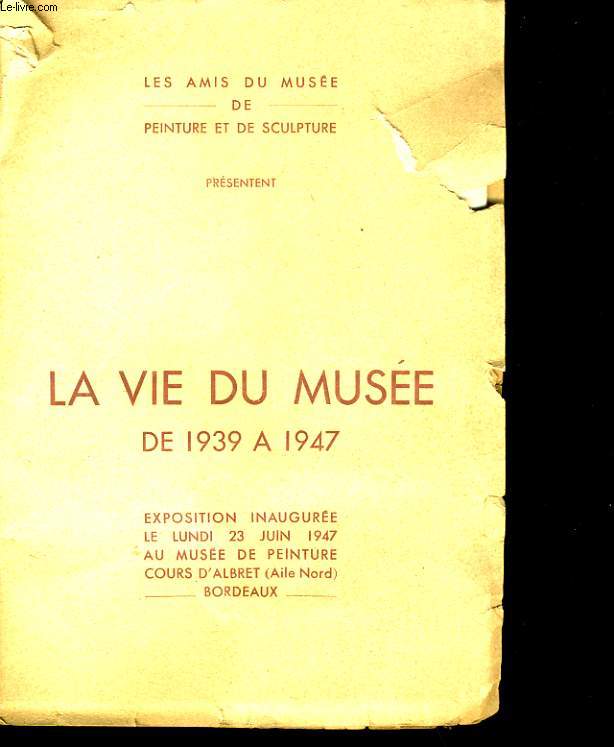 LA VIE DU MUSEE DE 1939  1947.