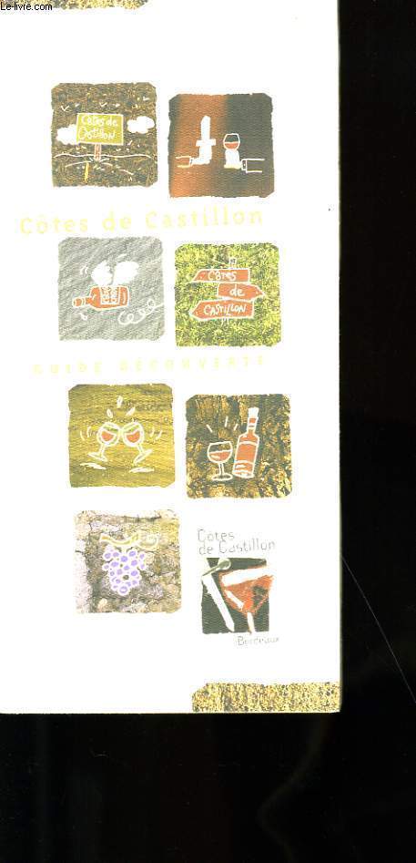 COTES DE CASTILLON. GUIDE DECOUVERTE.