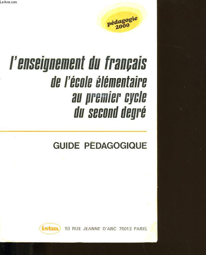 L'ENSEIGNEMENT DU FRANCAIS DE L'ECOLE ELEMENTAIRE AU PREMIER CYCLE DU SECOND DEGRE.