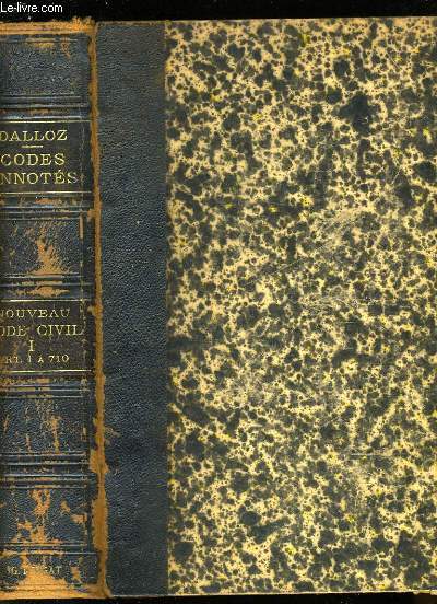 JURISPRUDENCE GENERALE DALLOZ. CODES ANNOTES. NOUVEAU CODE CIVIL. 1 TOME. ANNOTE ET EXPLIQUE D'APRES LA JURISPRUDENCE ET LA DOCTRINE.
