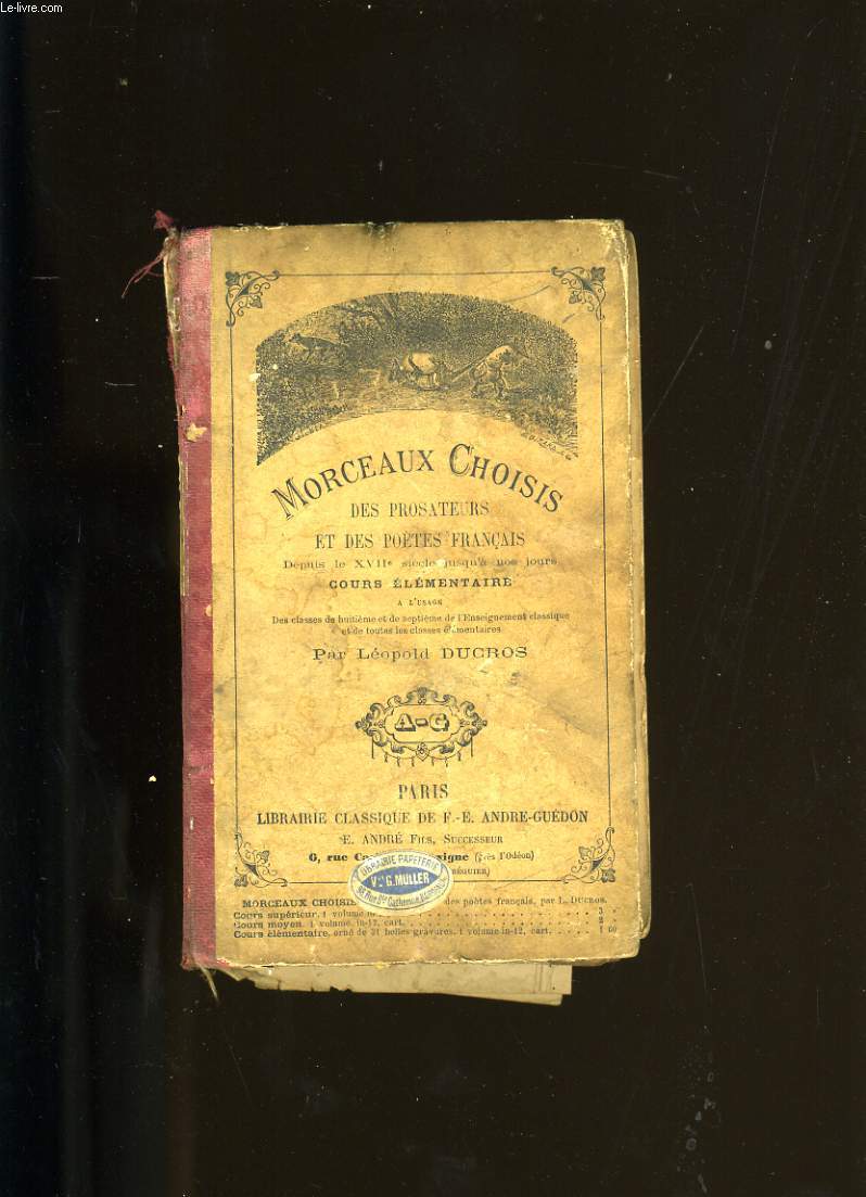 MORCEAUX CHOISIS DES PROSATEURS ET DES POETES FRANCAIS DEPUIS LE XVII me SIECLE JUSQU'A NOS JOURS.