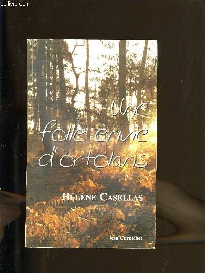 UNE FOLLE ENVIE D'ORTOLANS.