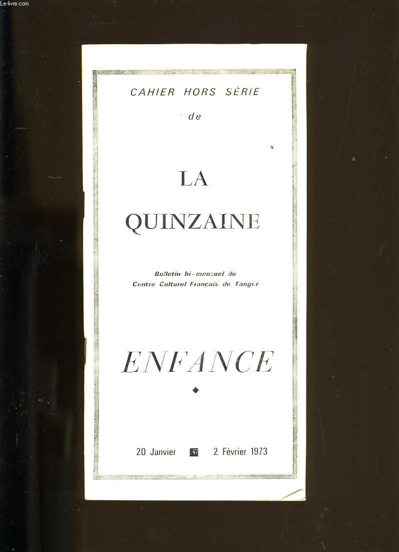 CAHIER HORS SERIE DE LA QUIZAINE. ENFANCE.