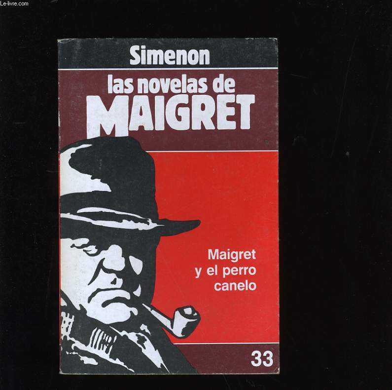 LAS NOVELAS DE MAIGRET N33. MAIGRET Y EL PERRO CANELO.