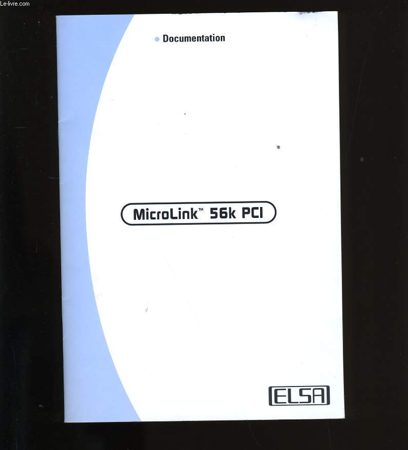 MODE D'EMPLOI. ELSA MICROLINK 56 K PCI.