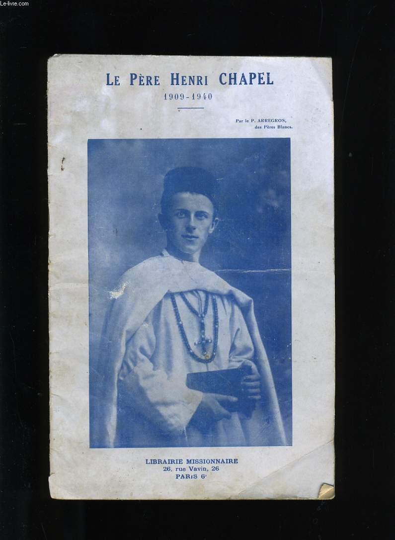 LE PERE HENRI CHAPEL 1909-1940.