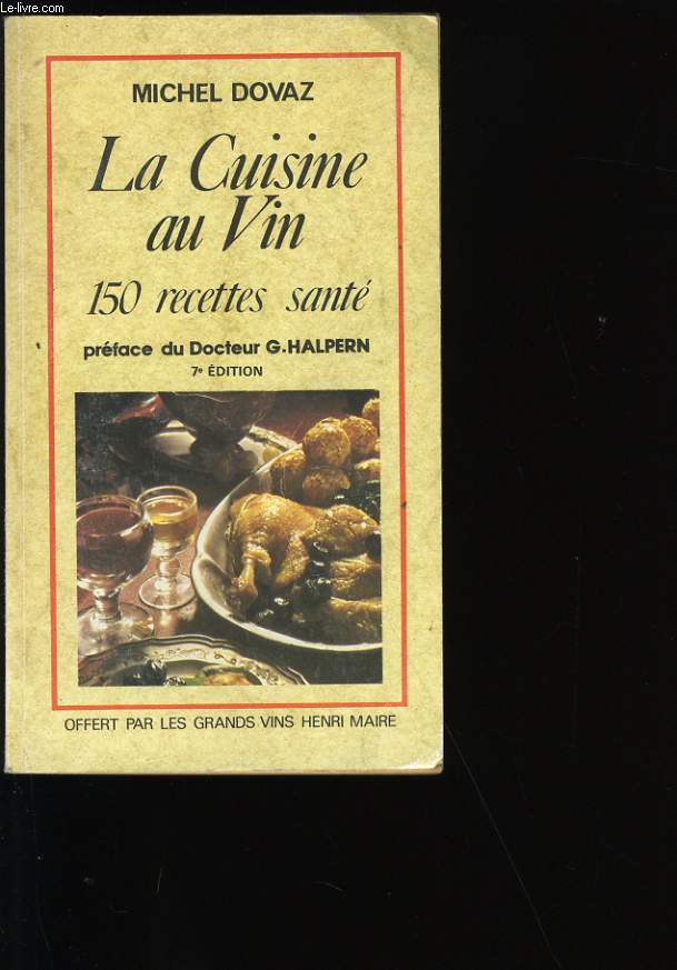 LA CUISINE AU VIN. 150 RECETTES SANTE.