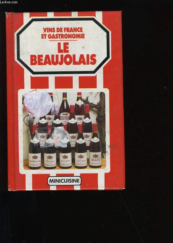 VINS DE FRANCE ET GASTRONOMIE. LE BEAUJOLAIS.