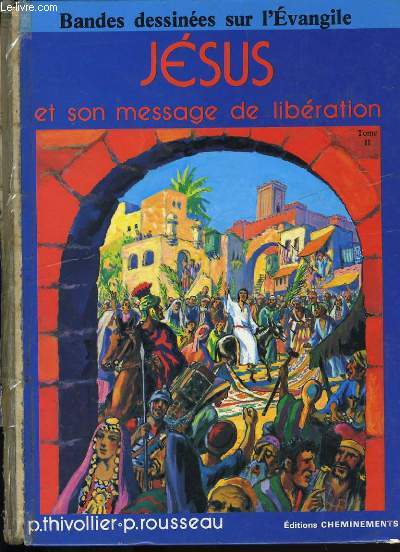 JESUS ET SON MESSAGE DE LIBERATION. TOME 2.
