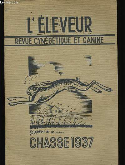 L'ELEVEUR N 2690. REVUE CYNEGETIQUE ET CANINE. CHASSE 1937.