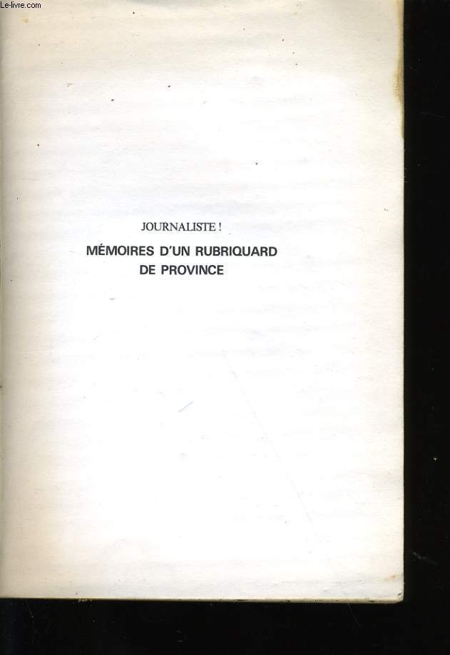 MEMOIRES DU JOURNALISTE ROGER GALY.