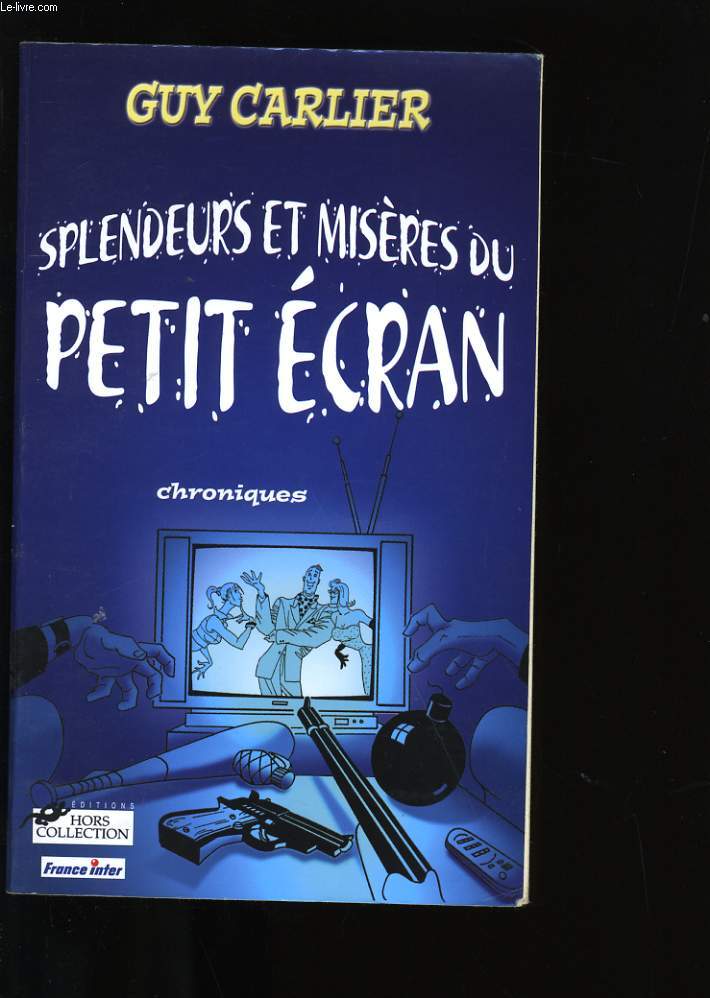 SPENDEURS ET MISERES DU PETIT ECRAN.