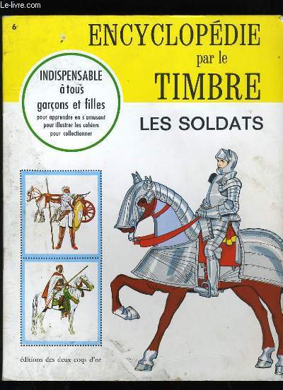 ENCYCLOPEDIE PAR LE TIMBRE. LES SOLDATS.