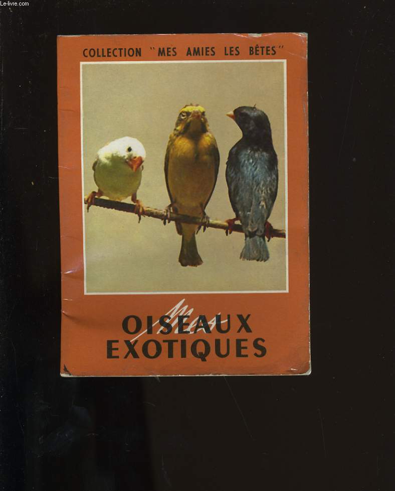 MES OISEAUX EXOTIQUES.