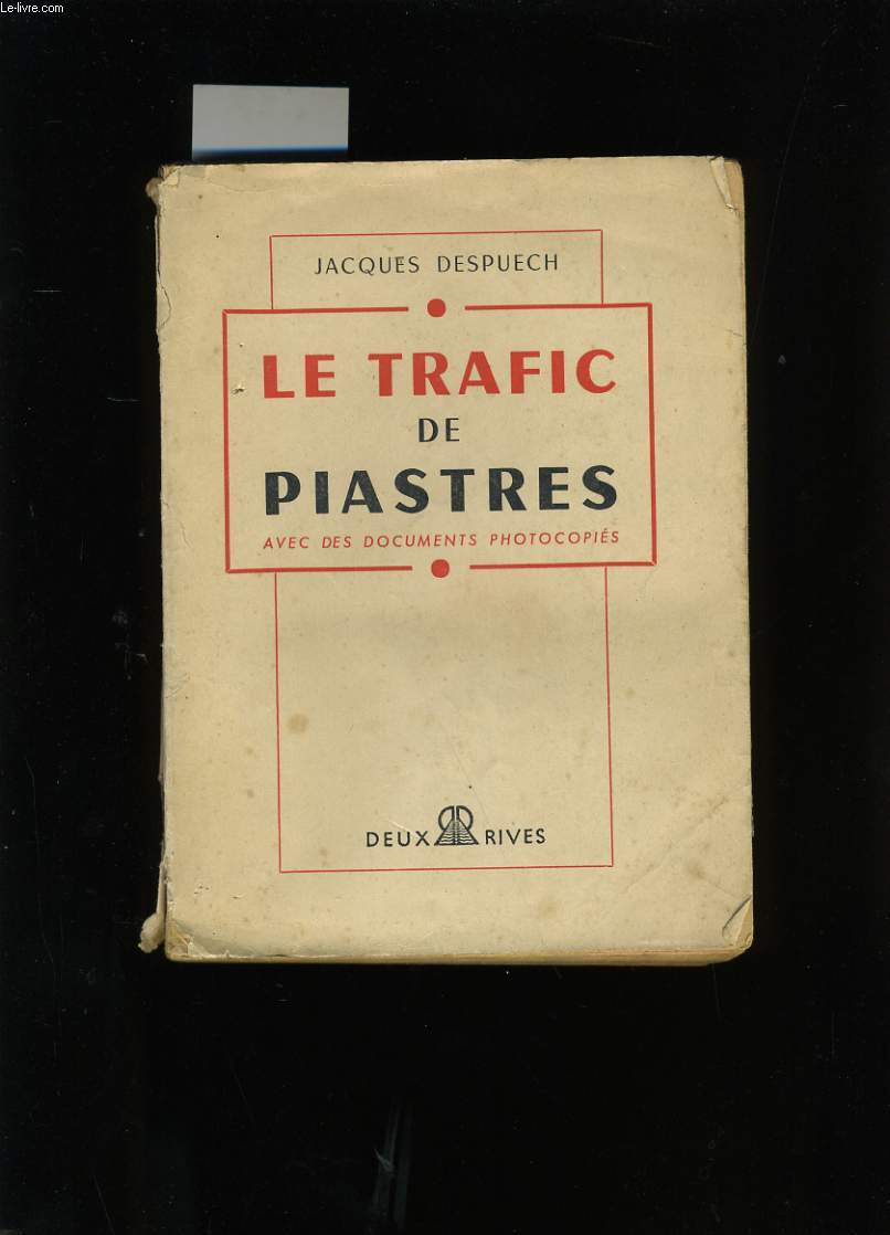 LE TRAFIC DE PIASTRES. AVES DES DOCUMENTS PHOTOCOPIES.