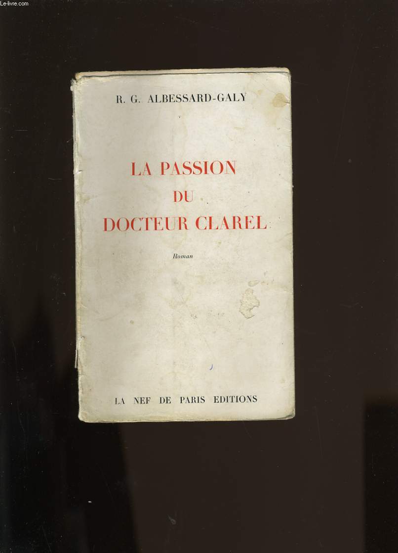 LA PASSION DU DOCTEUR CLAREL.