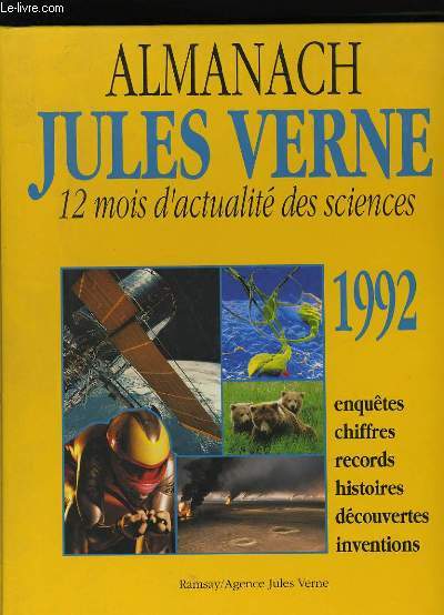 ALMANACH JULES VERNE. 12 MOIS D'ACTUALITE DES SCIENCES. 1992.